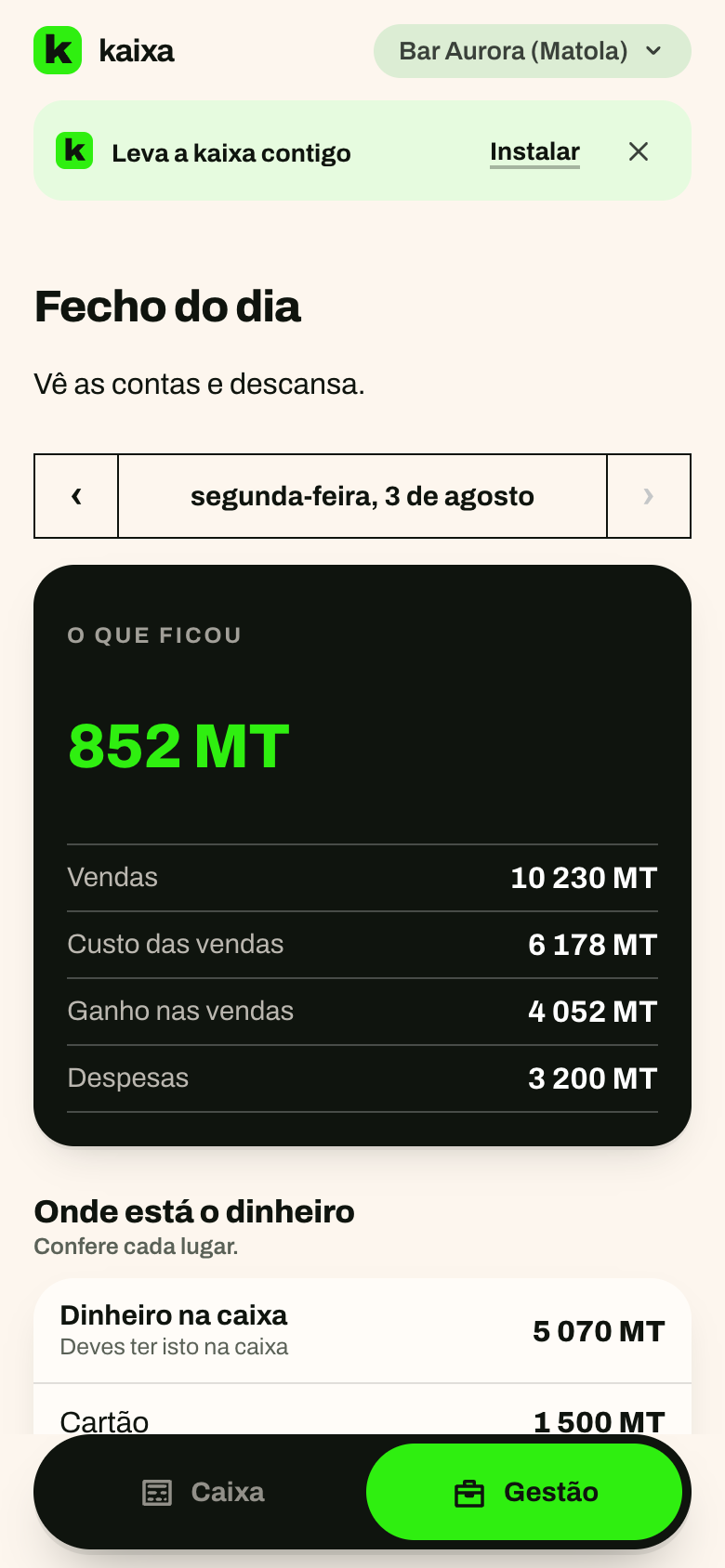 O fecho do dia. Quanto entrou, quanto saiu, quanto sobrou.